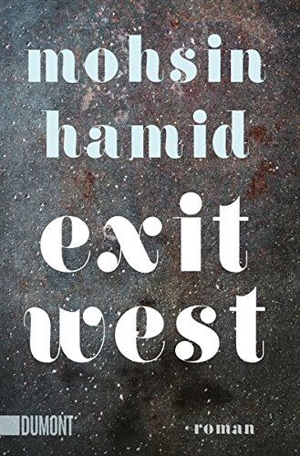 Mohsin Hamid - Exit West: Roman (Taschenbücher) - Preis vom 09.10.2026 07:28:09 h