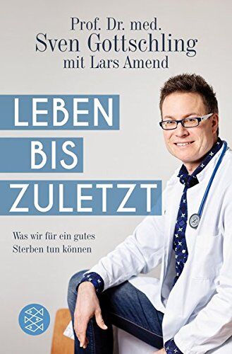 Sven Gottschling - Leben bis zuletzt: Was wir für ein gutes Sterben tun können - Preis vom 17.10.2026 19:25:27 h
