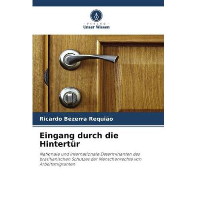 Eingang durch die Hintertür, Taschenbuch von Ricardo Bezerra Requião, Verlag Unser Wissen, 978-620-6-27516-9