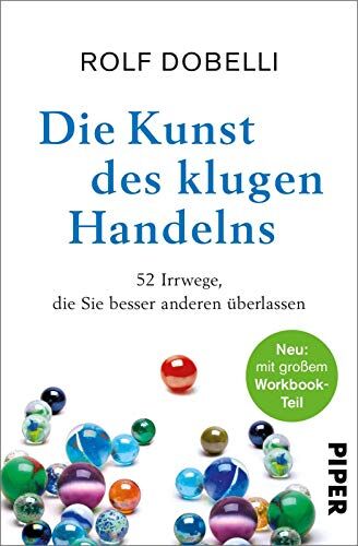 Rolf Dobelli - Die Kunst des klugen Handelns: 52 Irrwege, die Sie besser anderen überlassen - Preis vom 30.09.2026 09:01:18 h