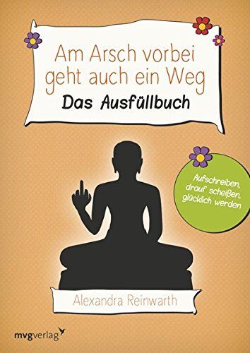 Alexandra Reinwarth - Am Arsch vorbei geht auch ein Weg: Das Ausfüllbuch - Preis vom 10.10.2026 11:48:34 h