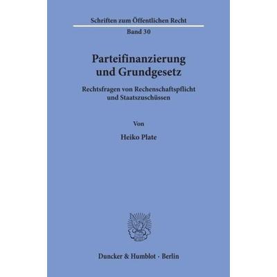 Parteifinanzierung und Grundgesetz., Taschenbuch von Heiko Plate, Duncker & Humblot, 978-3-428-01163-6