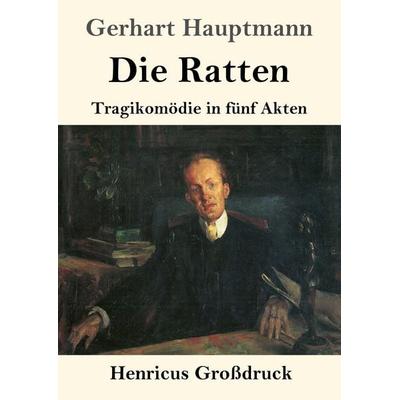 Die Ratten (Großdruck), Taschenbuch von Gerhart Hauptmann, BoD - Books on Demand, 978-3-8478-3136-5