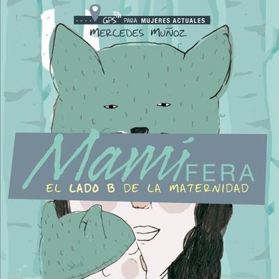 Mamífera, el lado B de la maternidad - Mercedes Muñoz, Audio, 9789178898732