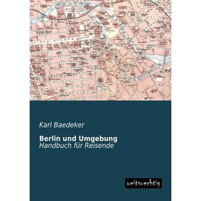 Berlin und Umgebung, Taschenbuch von Baedeker Karl Baedeker, Weitsuechtig, 978-3-95656-206-8