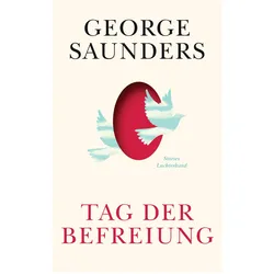 Tag der Befreiung, Belletristik von George Saunders, Frank Heibert