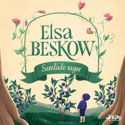 Elsa Beskow – Samlade sagor - Elsa Beskow, Audio, 9788727172613