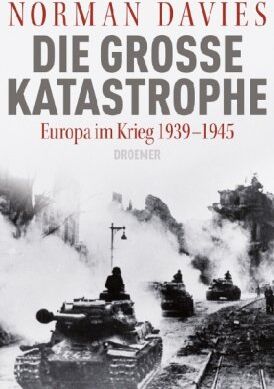 Norman Davies - Die große Katastrophe: Europa im Krieg 1939 - 1945 - Preis vom 10.10.2026 11:48:34 h