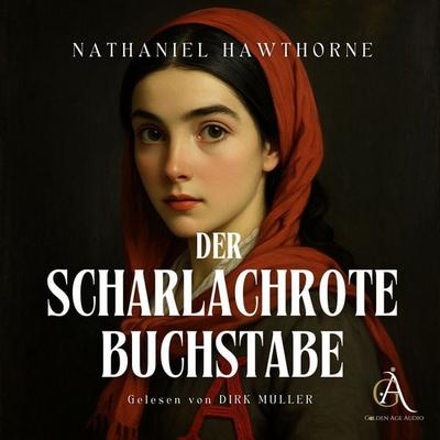 Der Scharlachrote Buchstabe - Hörbuch Klassiker - Nathaniel Hawthorne,Hörbuch Klassiker, Audio, 4069828425170