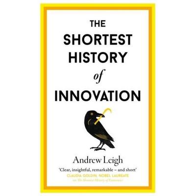 The Shortest History of Innovation, Gebundene Ausgabe von Andrew Leigh, Old Street Publishing, 978-1-917532-32-7