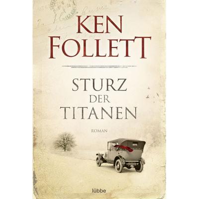 Sturz der Titanen, Taschenbuch von Ken Follett, Lübbe, 978-3-404-16660-2