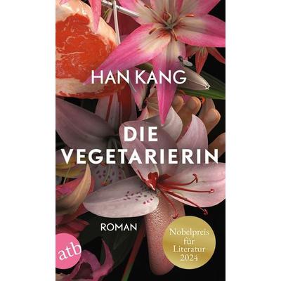 Die Vegetarierin, Taschenbuch von Han Kang, Aufbau TB