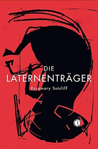 Rosemary Sutcliff - Die Laternenträger - Preis vom 09.10.2026 07:28:09 h