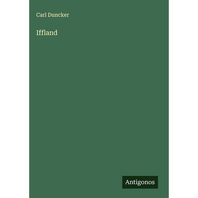 Iffland, Gebundene Ausgabe von Carl Duncker, Antigonos Verlag, 978-3-563-12993-7