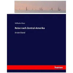 Reise nach Zentral-Amerika, Ratgeber von Wilhelm Marr