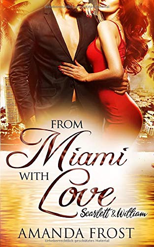 Amanda Frost - From Miami with Love: Scarlett & William - Preis vom 11.10.2026 15:43:13 h