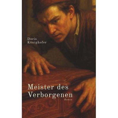 Meister des Verborgenen, Taschenbuch von Doris Könighofer, Buchschmiede, 978-3-99192-888-1