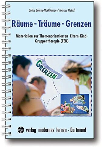 Ulrike Behme-Matthiessen - Räume - Träume - Grenzen: Materalien zur Themenorientierten Eltern-Kind-Gruppentherapie (TEK) - Preis vom 30.09.2026 22:30:23 h