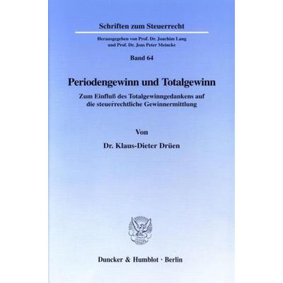 Periodengewinn und Totalgewinn., Taschenbuch von Klaus-Dieter Drüen, Duncker & Humblot, 978-3-428-09683-1