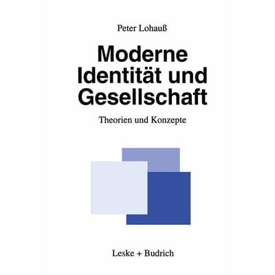 Moderne Identität und Gesellschaft, Taschenbuch von Peter Lohauss, VS Verlag für Sozialwissenschaften, 978-3-8100-1407-8
