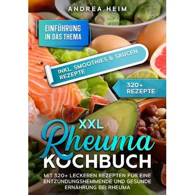 XXL Rheuma Kochbuch, Taschenbuch von Andrea Heim, Epubli, 978-3-7584-8513-8