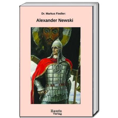 Alexander Newski, Taschenbuch von Markus Fiedler, Traugott Bautz, 978-3-689-11052-9