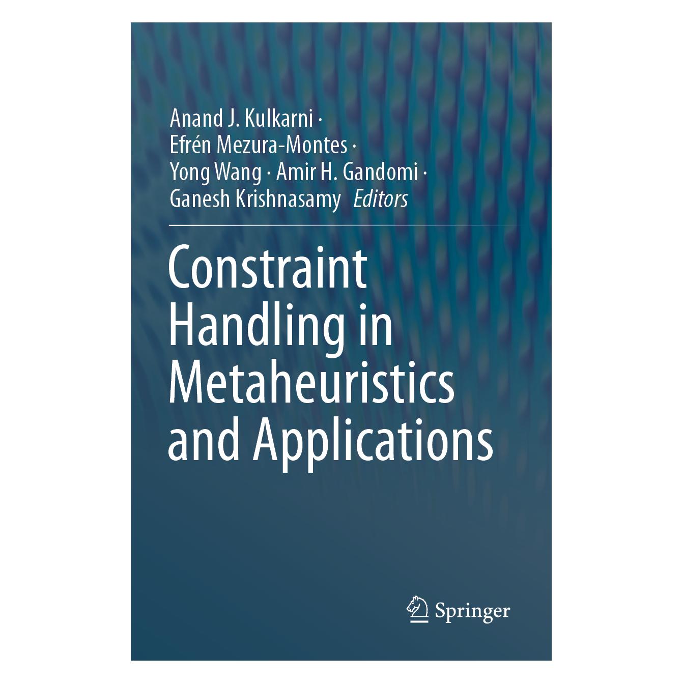 Springer Constraint Handling in Metaheuristics and Applications (Englisch, Softcover, Amir H. Gandomi, Anand J. Kulkarni, Efrén Mezura-Montes, Ganesh Krishnasamy, Yong Wang) (56831350)