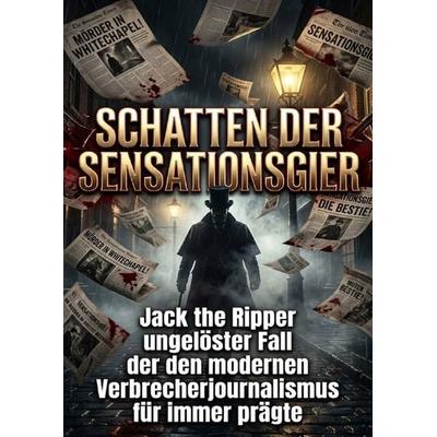 Schatten der Sensationsgier, Taschenbuch von Florian Huber, Epubli, 978-3-565-45904-9