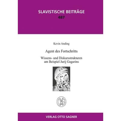 Agent des Fortschritts. Wissens- und Diskursstrukturen am Beispiel Jurij Gagarins, Taschenbuch von Kevin Anding, Peter Lang GmbH, Internationaler