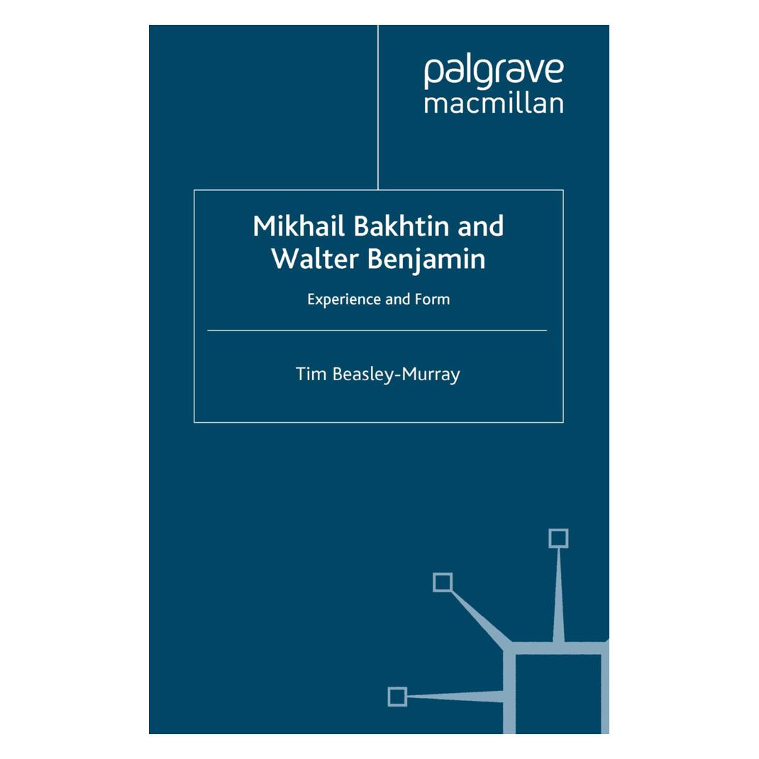 Springer Mikhail Bakhtin and Walter Benjamin (Englisch, Softcover, T. Beasley-Murray) (55820526)