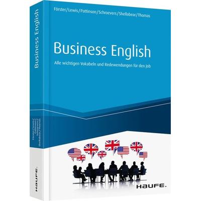 Business English, Taschenbuch von Lisa Förster,Ian C. Lewis,Annette Pattinson,Sander Schroevers,Stephanie Shellabear, Haufe-Lexware, 978-3-648-12133-7