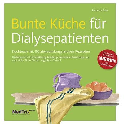 Bunte Küche für Dialysepatienten, Taschenbuch von Huberta Eder, Medtrix, 978-3-87409-805-2