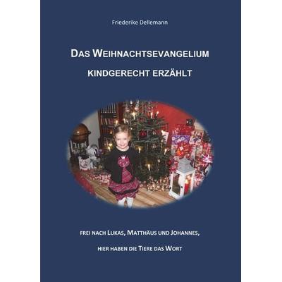 Das Weihnachtsevangelium kindgerecht erzählt, Taschenbuch von Friederike Dellemann, Rediroma-Verlag, 978-3-96103-942-5