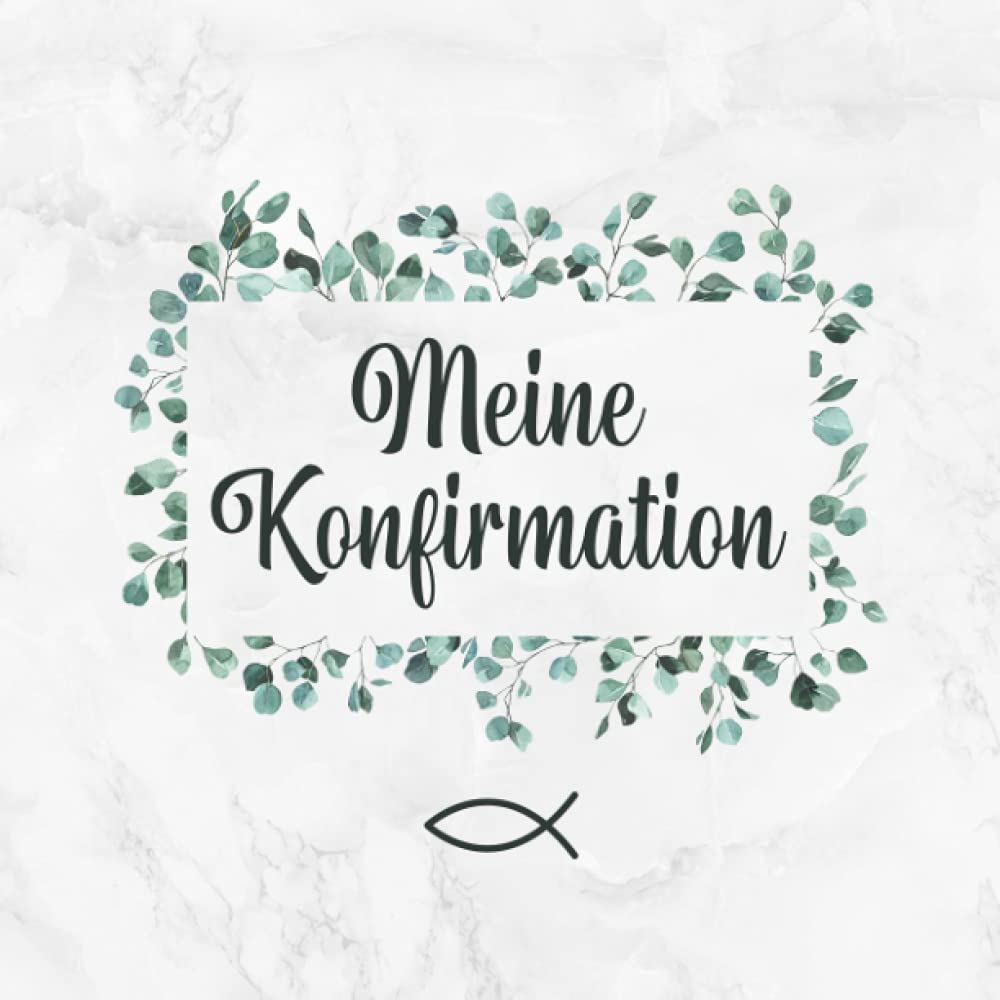 Meine Konfirmation: Gästebuch・Erinnerungsalbum・Für persönliche Glückwünsche von Freunden und Familie・Ansprechende Eukalyptus & Fisch Deko am Cover ... Platz・Tolle Geschenkidee zur Konfirmation - Preis vom 09.10.2026 07:28:09 h