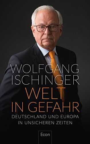 Wolfgang Ischinger - Welt in Gefahr: Deutschland und Europa in unsicheren Zeiten - Preis vom 13.10.2026 19:28:25 h