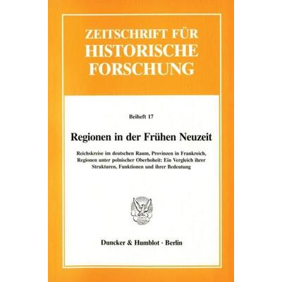 Regionen in der Frühen Neuzeit., Taschenbuch von , Duncker & Humblot, 978-3-428-08078-6