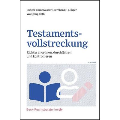 Testamentsvollstreckung, Taschenbuch von Ludger Bornewasser,Bernhard F. Klinger,Wolfgang Roth, dtv, 978-3-406-78110-0
