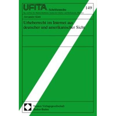 Urheberrecht im Internet aus deutscher und amerikanischer Sicht, Taschenbuch von , Nomos, 978-3-7890-5366-5