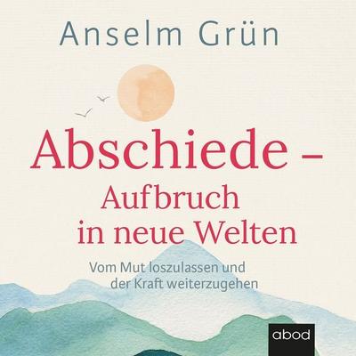 Abschiede - Anselm Grün, Audio, 4066004655345