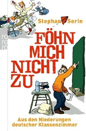 Stephan Serin - Föhn mich nicht zu. Aus den Niederungen deutscher Klassenzimmer - Preis vom 30.09.2026 09:01:18 h