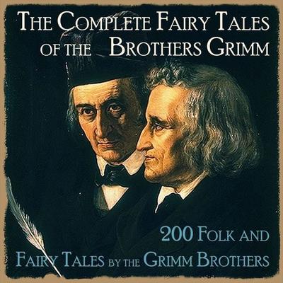 The Complete Fairy Tales of the Brothers Grimm - The Brothers Grimm, Audio, 9783955975135