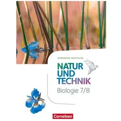 Natur und Technik 7./8. Schuljahr - Biologie - Nordrhein-Westfalen - Schülerbuch, Schulbücher von Cornelia Pätzelt, Monique Meier, Kristin Menke, Ulrike Austenfeld, Marit Kastaun, Kathrin Schomborg