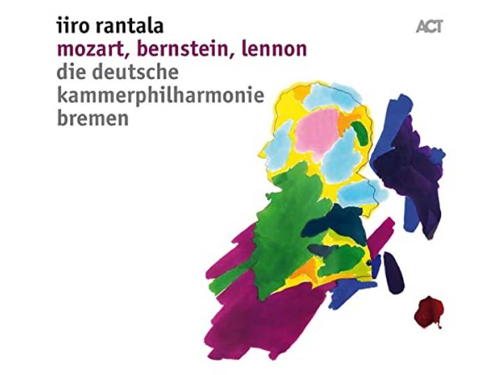 Iiro Rantala & The Deutsche Kammerphilharmonie Bre - Mozart, Bernstein, Lennon