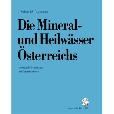 Die Mineral-und Heilwässer Österreichs, Taschenbuch von Josef Zötl,Johann Goldbrunner, Springer Wien, 978-3-7091-7371-8