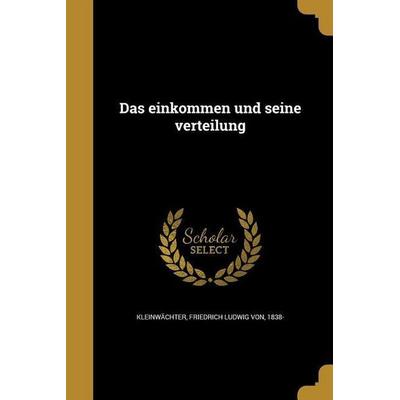 Das einkommen und seine verteilung, Taschenbuch von , Creative Media Partners, LLC, 978-1-361-70125-6