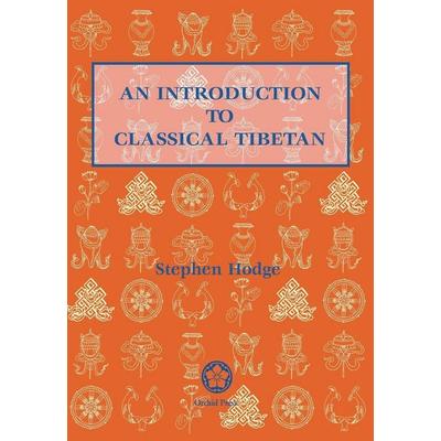 An Introduction to Classical Tibetan, Taschenbuch von Stephen Hodge, Orchid Press Publishing Limited, 978-974-524-039-1