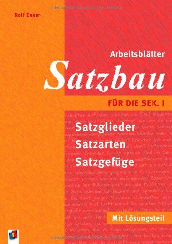 Rolf Esser - Arbeitsblätter Satzbau für die Sek I: Satzglieder, Satzarten und Satzgefüge - Preis vom 30.09.2026 09:01:18 h