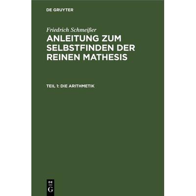 Die Arithmetik, Gebundene Ausgabe von Friedrich Schmeisser, De Gruyter, 978-3-11-263055-6