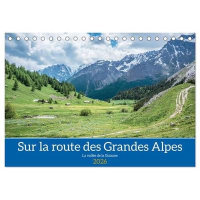 Sur la route des Grandes Alpes, la vallée de la Guisane (Calendrier de bureau 2026 DIN A5 vertical), CALVENDO calendrier mensuel