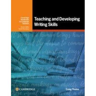 Teaching and Developing Writing Skills, Taschenbuch von Craig Thaine, Cambridge University Press, 978-1-00-922446-8